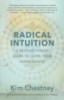 Image for Radical Intuition: A Revolutionary Guide to Using Your Inner Power