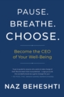 Image for Pause, Breathe, Choose: Become the CEO of Your Well-Being
