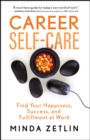 Image for Career Self-Care: Find Your Happiness, Success, and Fulfillment at Work