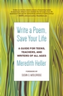 Image for Write a Poem, Save Your Life: A Guide for Teens, Teachers, and Writers of All Ages