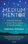 Image for Medium mentor  : 10 powerful techniques to awaken divine guidance for yourself and others