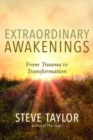 Image for Extraordinary awakenings  : when trauma leads to transformation