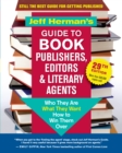 Image for Jeff Herman&#39;s Guide to Book Publishers, Editors and Literary Agents: Who They Are, What They Want, How to Win Them Over