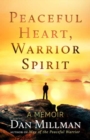 Image for Peaceful heart, warrior spirit  : the true story of my spiritual quest