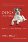 Image for Dogs demystified: an A-to-Z guide to all things canine