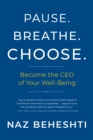 Image for Pause, breathe, choose: become the CEO of your well-being