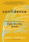 Image for Confidence : Holding Your Seat through Life&#39;s Eight Worldly Winds