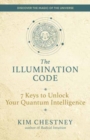 Image for The Illumination Code : 7 Keys to Unlock Your Quantum Intelligence