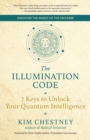 Image for The illumination code: 7 keys to unlock your quantum intelligence
