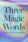 Image for Three Magic Words : The Key to Power, Peace, and Plenty