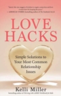 Image for Love Hacks : Simple Solutions to Your Most Common Relationship Issues