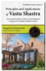 Image for Principles and Applications of Vastu Shastra : The Ancient Indian Science Of Architecture and Layout For Today&#39;s Modern World    