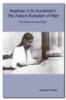 Image for Readings in Sri Aurobindo&#39;s The Future Evolution of Man : The Divine Life Upon Earth