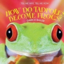 Image for How Do Tadpoles Become Frogs?