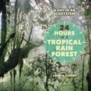 Image for 24 Hours in a Tropical Rain Forest