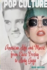 Image for American Life and Music from Elvis Presley to Lady Gaga