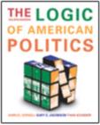 Image for The Logic of American Politics, 4th edition + CQ Press&#39;s Guide to the 2010 Midterm Elections Supplement package