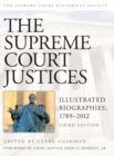 Image for The Supreme Court justices  : illustrated biographies, 1789-2012