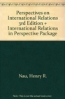 Image for Bundle: Nau: Perspectives on International Relations 3rd Edition + Nau: International Relations in Perspective