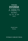 Image for A Hero&#39;s Song, Op.111 / B.199 : Study score