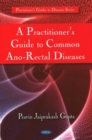 Image for Practitioner&#39;s Guide to Common Ano-Rectal Diseases