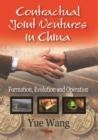 Image for Contractual joint ventures in China: formation, evolution and operation