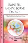 Image for Swine Flu &amp; Pig Borne Diseases