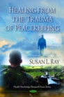 Image for Healing from the Trauma of Peacekeeping