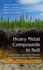 Image for Heavy metal compounds in soil  : transformation upon soil pollution and ecological significance