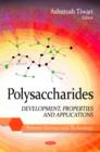 Image for Polysaccharides  : development, properties, and applications
