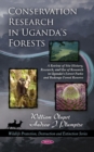 Image for Conservation research in Uganda&#39;s forests  : a review of site history, research, and use of research in Uganda&#39;s forest parks and Budongo Forest Reserve