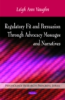Image for Regulatory fit and persuasion through advocacy messages and narratives