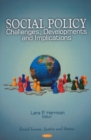 Image for Social policy  : challenges, developments &amp; implications