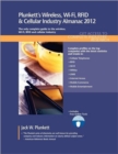 Image for Plunkett&#39;s Wireless, Wi-Fi, RFID &amp; Cellular Industry Almanac 2012