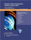 Image for Plunkett&#39;s Telecommunications Industry Almanac 2012