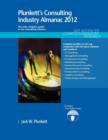 Image for Plunkett&#39;s Consulting Industry Almanac 2012