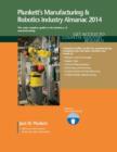 Image for Plunkett&#39;s Manufacturing &amp; Robotics Industry Almanac 2014