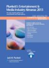 Image for Plunkett&#39;s Entertainment &amp; Media Industry Almanac 2013 : Entertainment &amp; Media Industry Market Research, Statistics, Trends &amp; Leading Companies