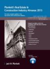 Image for Plunkett&#39;s Real Estate &amp; Construction Industry Almanac 2013 : Real Estate &amp; Construction Industry Market Research, Statistics, Trends &amp; Leading Companies