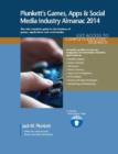 Image for Plunkett&#39;s Games, Apps &amp; Social Media Industry Almanac 2014 : Games, Apps &amp; Social Media Industry Market Research, Statistics, Trends &amp; Leading Companies
