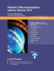 Image for Plunkett&#39;s Telecommunications Industry Almanac 2014 : Telecommunications Industry Market Research, Statistics, Trends &amp; Leading Companies