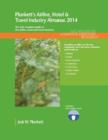 Image for Plunkett&#39;s Airline, Hotel &amp; Travel Industry Almanac 2014 : Airline, Hotel &amp; Travel Industry Market Research, Statistics, Trends &amp; Leading Companies