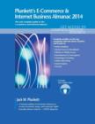 Image for Plunkett&#39;s E-Commerce &amp; Internet Business Almanac 2014 : E-Commerce &amp; Internet Business Industry Market Research, Statistics, Trends &amp; Leading Companies