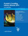 Image for Plunkett&#39;s Consulting Industry Almanac 2014 : Consulting Industry Market Research, Statistics, Trends &amp; Leading Companies
