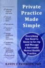 Image for Private practice made simple  : everything you need to know to set up and manage a successful mental health practice