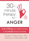 Image for 30 minute therapy for anger  : everything you need to know in the least amount of time