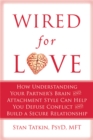 Image for Wired for love  : how understanding your partner&#39;s brain can help you defuse conflicts and spark intimacy