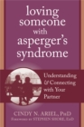 Image for Loving someone with Asperger&#39;s syndrome  : understanding and connecting with your partner