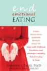 Image for End emotional eating: using dialectical behaviour skills to comfort yourself without food