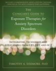 Image for Clinician&#39;s Guide to Exposure Therapies for Anxiety Spectrum Disorders